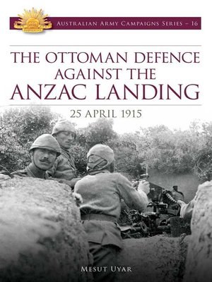 cover image of The Ottoman Defence Against the ANZAC Landing--25 April 1915